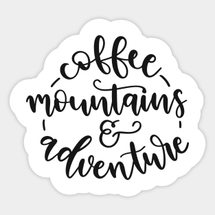 Coffee Mountains And Adventure Camping Shirt, Outdoors Shirt, Hiking Shirt, Adventure Shirt Sticker